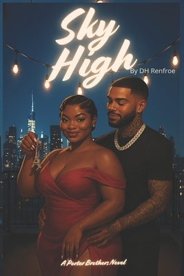 Sky High: A Porter Brothers Novel by Renfroe, Dh
