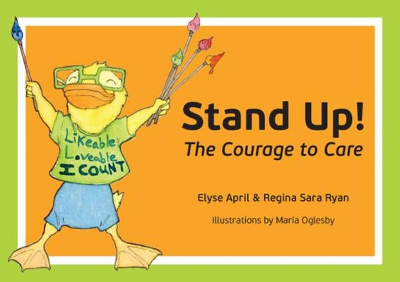 Stand Up!: The Courage to Care by April, Elyse