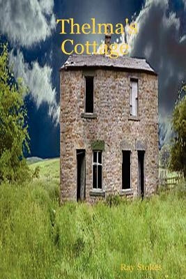 Thelma's Cottage by Stokes, Ray