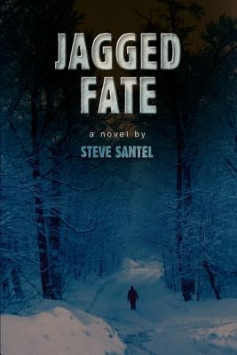 Jagged Fate by Santel, Steve