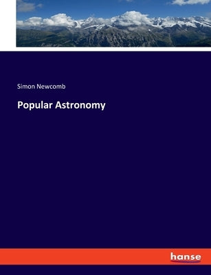 Popular Astronomy by Newcomb, Simon