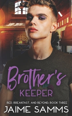 Brother's Keeper: Bed, Breakfast, and Beyond Book Three by Samms, Jaime