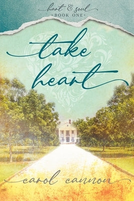 Take Heart: Hart & Soul Series Book 1 by Cannon, Carol