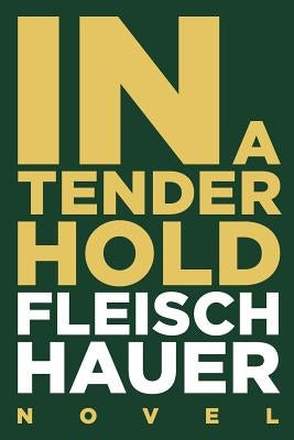 In A Tender Hold by Fleischhauer, Wolfram