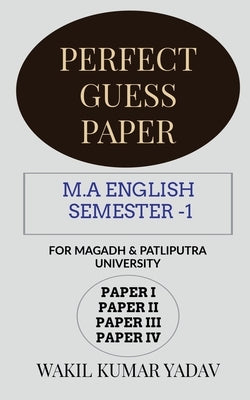Perfect Guess Paper M.a English Semester -1 by Kumar, Wakil