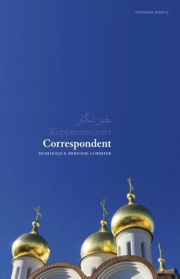 Correspondent by Bernier-Cormier, Dominique