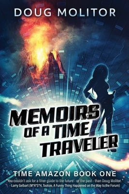 Memoirs of a Time Traveler by Molitor, Doug