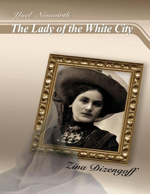 The Lady of the White City by Neuwirth, Yael