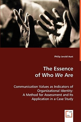 The Essence of Who We Are by Aust, Philip Jerold