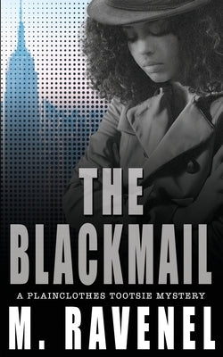 The Blackmail: A Plainclothes Tootsie Mystery by Ravenel, M.