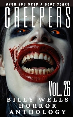 Creepers- Volume 26 by Wells, Billy