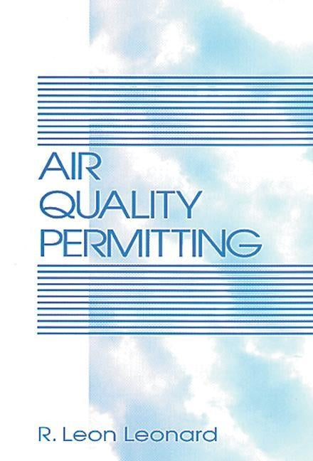 Air Quality Permitting by Leonard, R. Leon