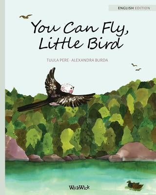 You Can Fly, Little Bird by Pere, Tuula