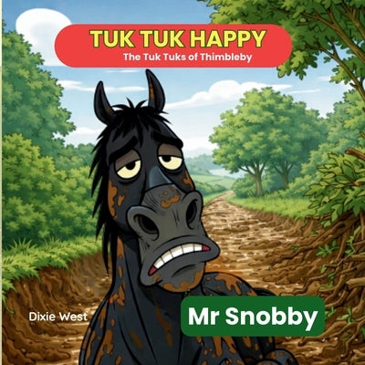 Mr Snobby: Tuk Tuk Happy (Book 2): Tuk Tuk Happy Book 2: Tuk Tuk Happy by West, Dixie