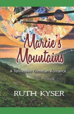 Marcie's Mountains by Kyser, Ruth