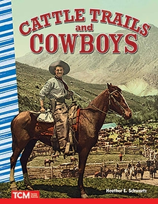 Cattle Trails and Cowboys by Schwartz, Heather