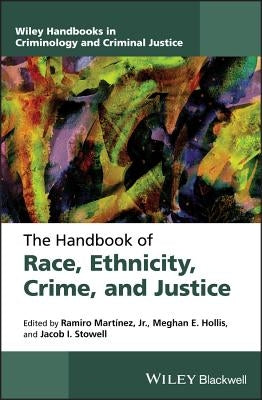 The Handbook of Race, Ethnicity, Crime, and Justice by Hollis, Meghan E.