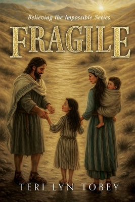 Fragile by Tobey, Teri Lyn
