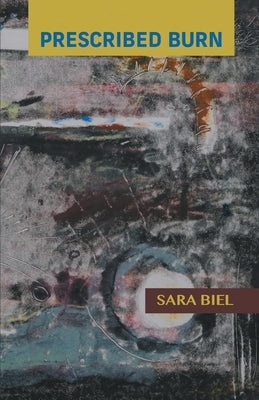 Prescribed Burn by Biel, Sara