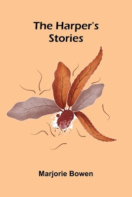 The Harper's Stories by Bowen, Marjorie