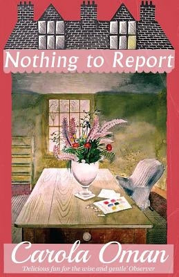 Nothing to Report by Oman, Carola