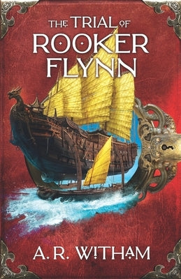The Trial of Rooker Flynn: Locke Institute Trilogy Book 2 by Witham, A. R.