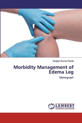 Morbidity Management of Edema Leg by Panda, Dwijesh Kumar