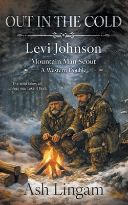 Out in the Cold: A Western Double by Lingam, Ash