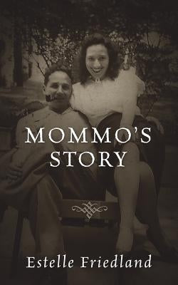 Mommo's Story by Friedland, Estelle
