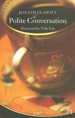 Polite Conversation by Swift, Jonathan