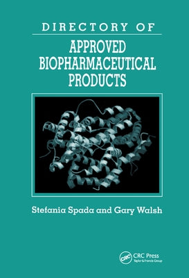 Directory of Approved Biopharmaceutical Products by Spada, Stefania