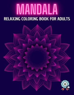 Mandala Relaxing Coloring Book for Adults: An Adult Coloring Book with intricate Mandalas for Boys & Girls with Adorable Floral Mandalas & More by Craft, Crazy