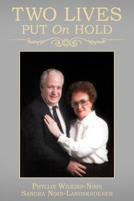 Two Lives Put On Hold by Wilkins-Nims, Phyllis