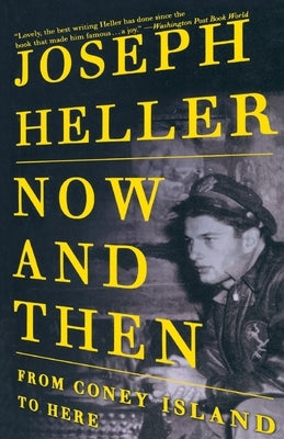 Now and Then: From Coney Island to Here by Heller, Joseph