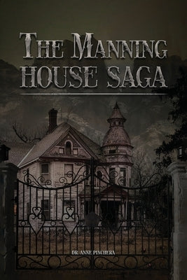 The Manning House Saga by Pinchera, Anne