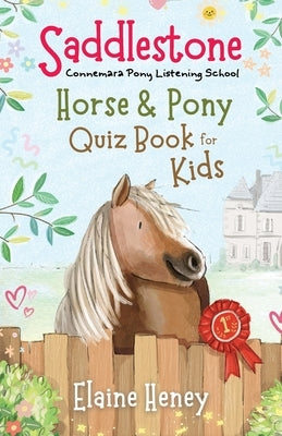 Saddlestone Horse & Pony Quiz Book for Kids by Heney, Elaine