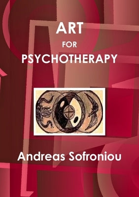 Art for Psychotherapy by Sofroniou, Andreas