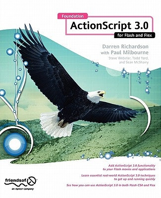 Foundation ActionScript 3.0 for Flash and Flex by Richardson, Darren