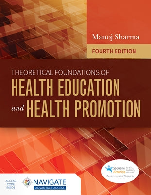 Theoretical Foundations of Health Education and Health Promotion by Sharma, Manoj