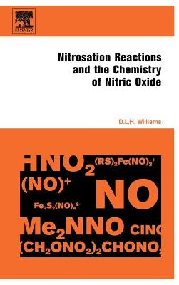 Nitrosation Reactions and the Chemistry of Nitric Oxide by Williams, D. L. H.