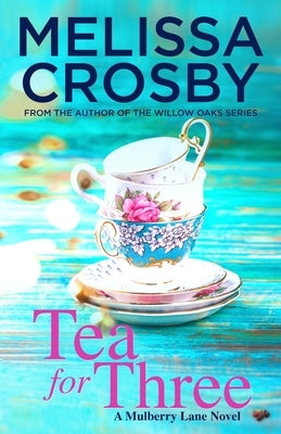 Tea for Three by Crosby, Melissa