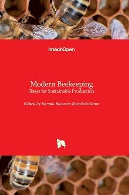 Modern Beekeeping: Bases for Sustainable Production by Rebolledo Ranz, Ramón Eduardo