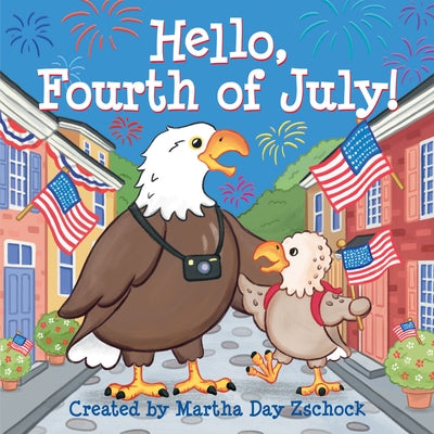 Hello, Fourth of July! by Zschock, Martha Day