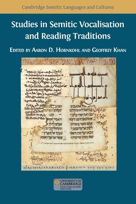 Studies in Semitic Vocalisation and Reading Traditions by Hornkohl, Aaron D.