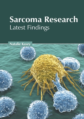 Sarcoma Research: Latest Findings by Kasey, Natalie