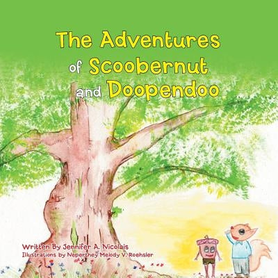 The Adventures of Scoobernut and Doopendoo by Nicolais, Jennifer a.