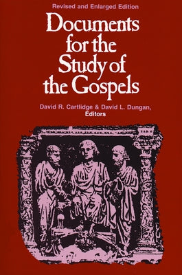 Documents for the Study of the Gospels: Revised and Enlarged Edition by Dungan, David L.