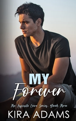 My Forever: An Epic High School Love Story with a Twist by Adams, Kira