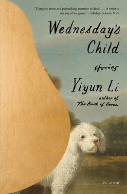Wednesday's Child: Stories by Li, Yiyun