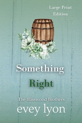 Something Right (Large Print Edition) by Lyon, Evey
